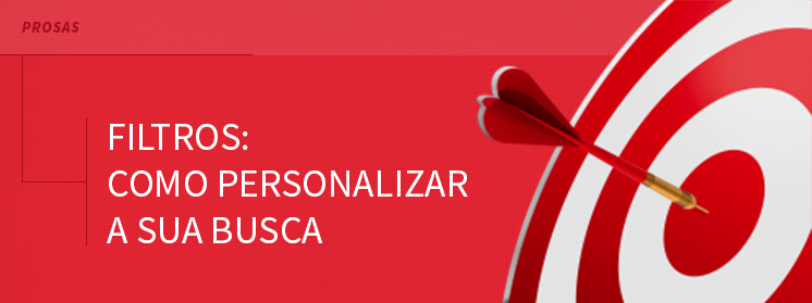 Filtros: como personalizar a sua busca