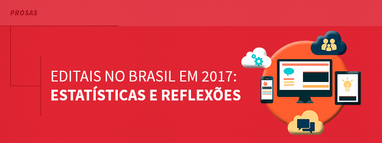 Editais no Brasil em 2017: estatísticas e reflexões