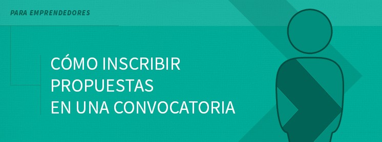 Cómo inscribir propuestas en una convocatoria