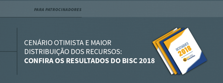 Cenário otimista e maior distribuição dos recursos: Confira os resultados do BISC 2018