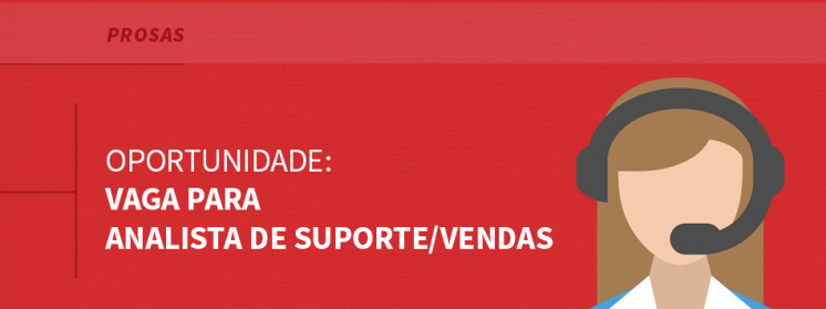 Venha trabalhar no Prosas!
