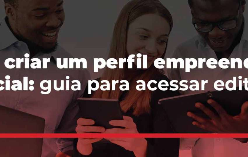 Como criar perfil empreendedor