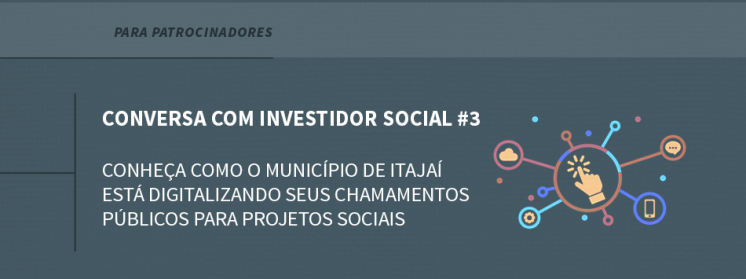 Conheça como o município de Itajaí está digitalizando seus chamamentos públicos para projetos sociais