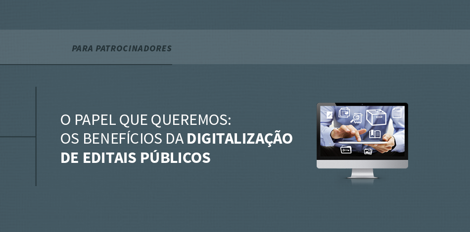 Os benefícios da digitalização de editais públicos