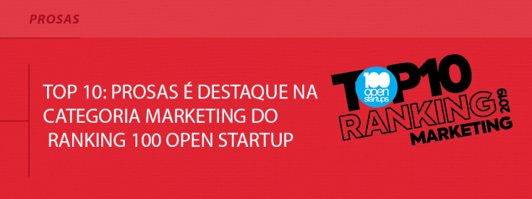 TOP 10: Prosas é destaque na categoria Marketing do Ranking 100 Open Startups -2019