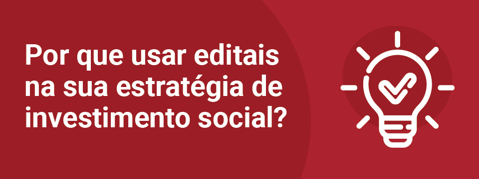 Comunicação e gestão da estratégia de investimento social por meio de editais