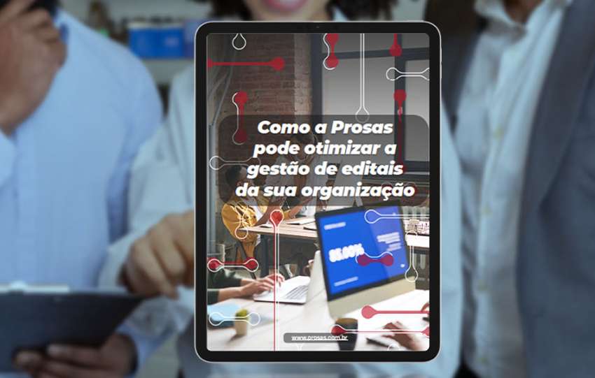 Como a Prosas pode otimizar a gestão de editais da sua organização