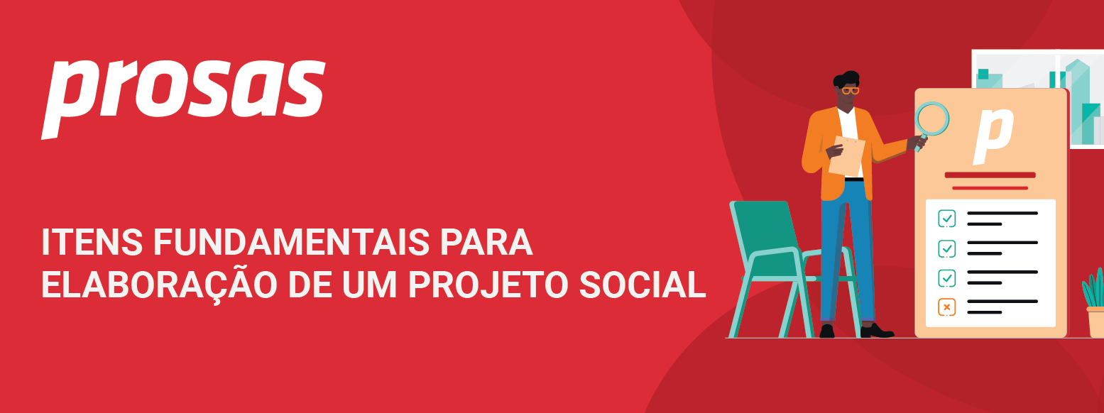 Itens fundamentais para a elaboração de um projeto social 