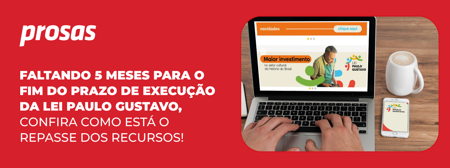 Faltando 5 meses para o fim do prazo de execução da Lei Paulo Gustavo, confira como está o repasse dos recursos