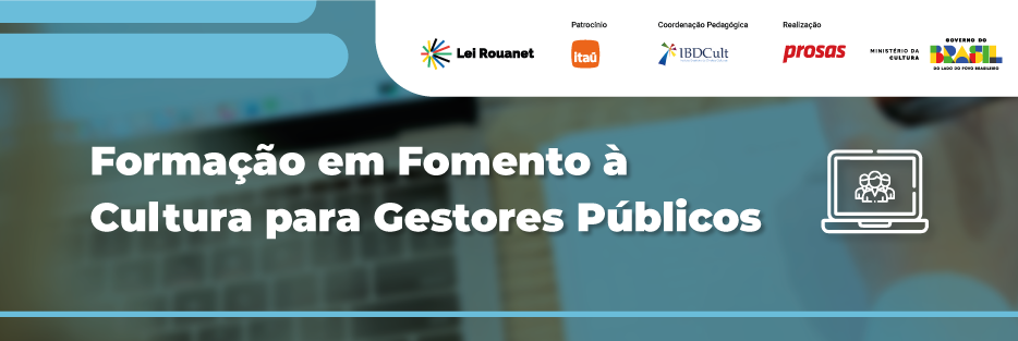 Fomento à cultura para gestores públicos: como transformar recursos em políticas de impacto