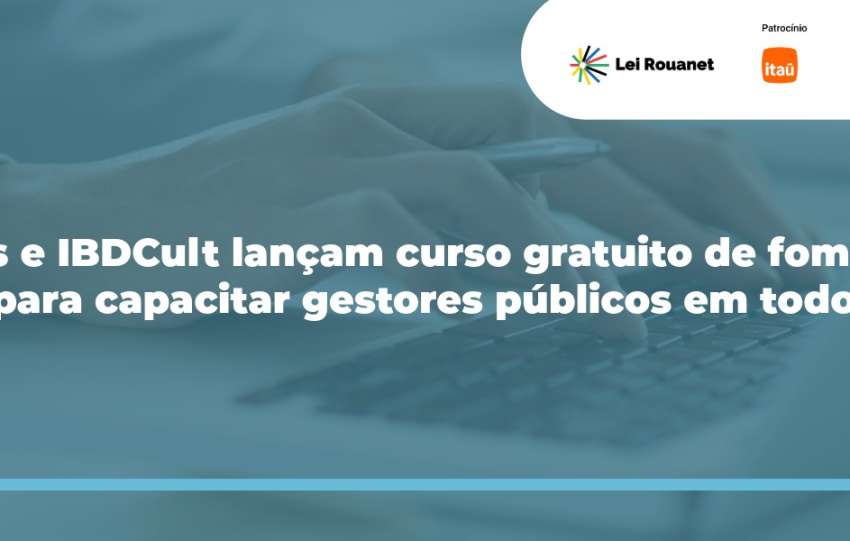 Prosas e IBDCult lançam formação gratuita de fomento à cultura para capacitar gestores públicos em todo o Brasil