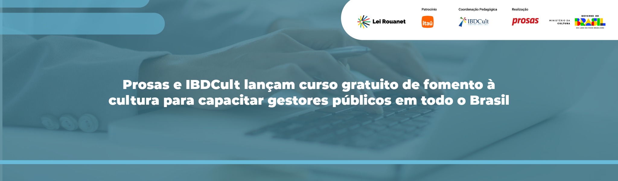 Prosas e IBDCult lançam formação gratuita de fomento à cultura para capacitar gestores públicos em todo o Brasil