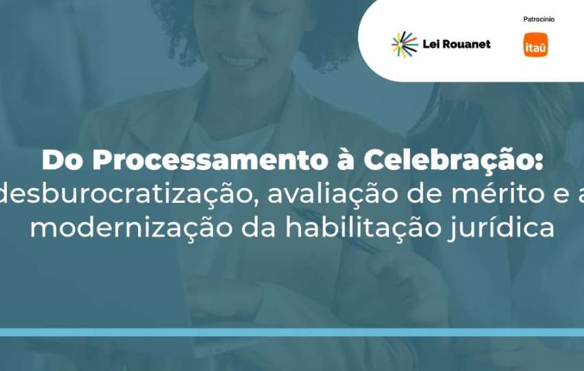 Do processamento à celebração: desburocratização, avaliação de mérito e a modernização da habilitação jurídica