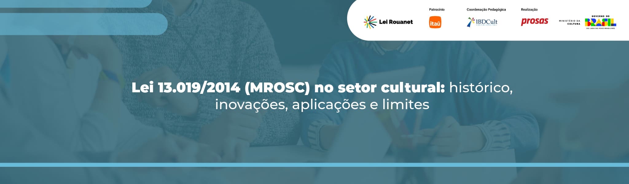 Lei 13.019/2014 (MROSC) no setor cultural: histórico, inovações, aplicações e limites
